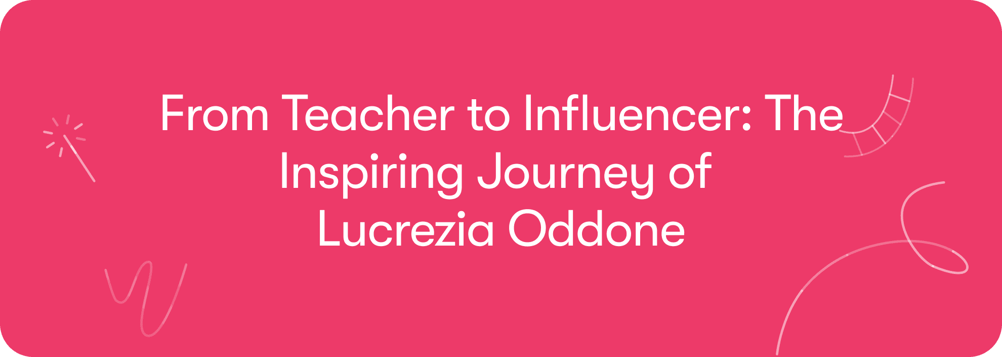 From Teacher to Influencer The Inspiring Journey of Lucrezia Oddon.png