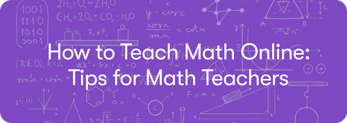 How to Teach Math Online: Tips for Math Teachers