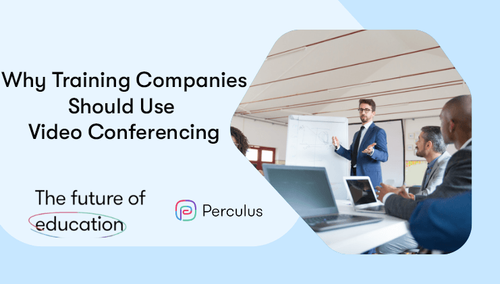 Why Training Companies Should Use Video Conferencing Tools